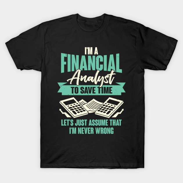 Finance Financial Analyst Gift T-Shirt by Dolde08